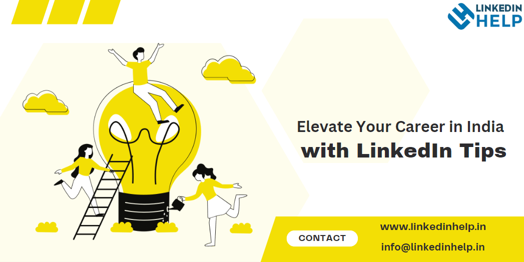 Elevate Your Career in India with LinkedIn Tips
