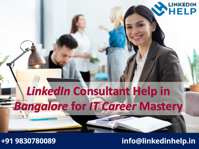 LinkedIn Consultant Help in Bangalore for IT Career Mastery