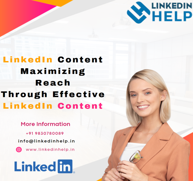 LinkedIn Content: Maximizing Reach Through Effective LinkedIn Content