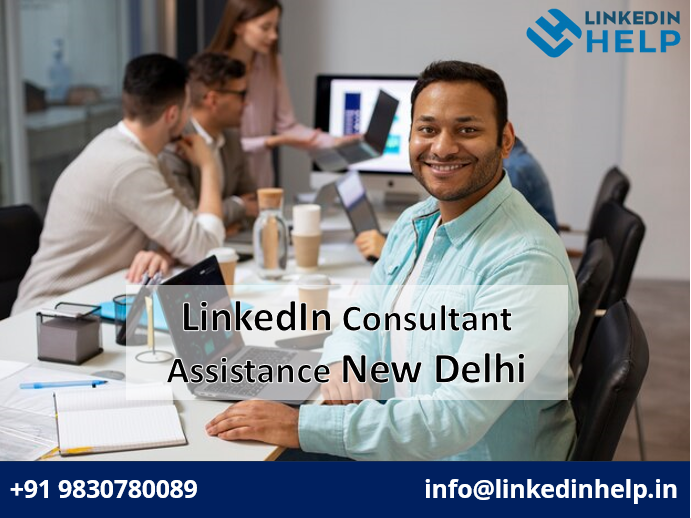 Strategic Career Moves: Your Guide to Triumph with LinkedIn Consultant Assistance New Delhi
