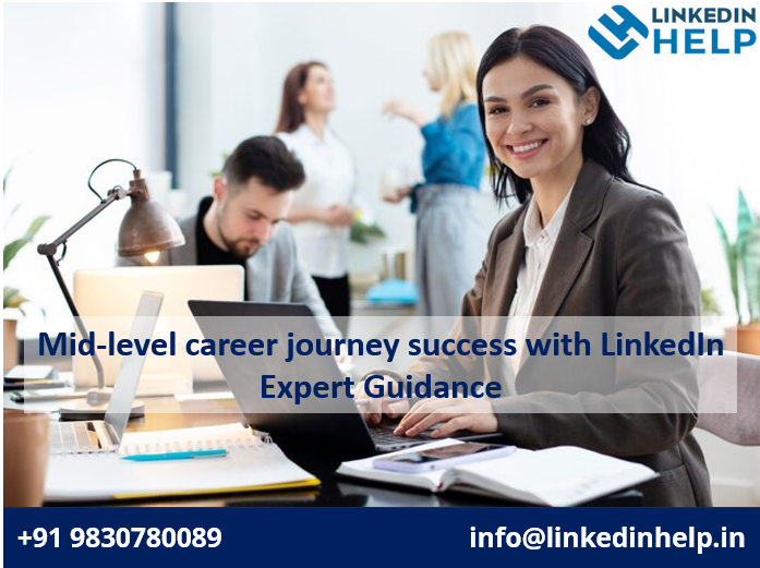 mid-level career journey success with LinkedIn Expert Guidance