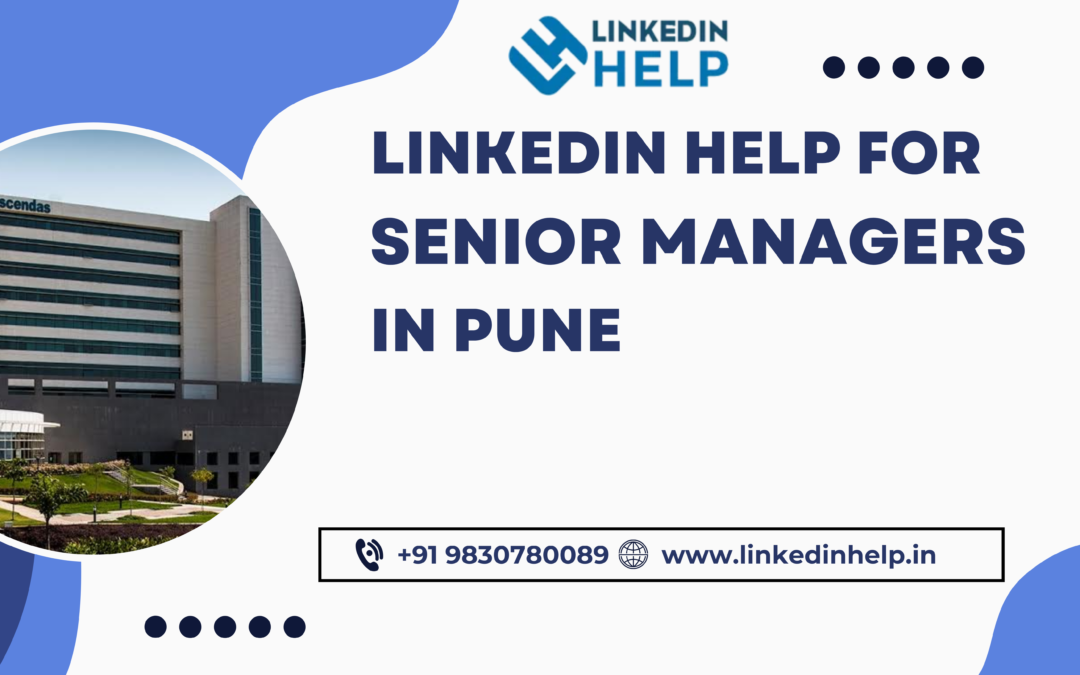 LinkedInHelp for senior managers in Pune